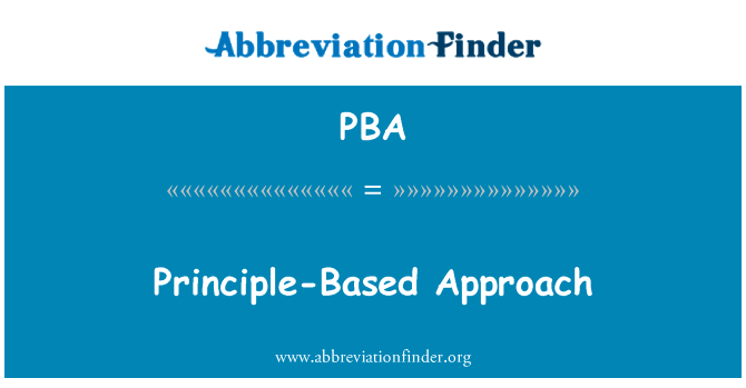 基于原则的方法英文定义是Principle-Based Approach,首字母缩写定义是PBA