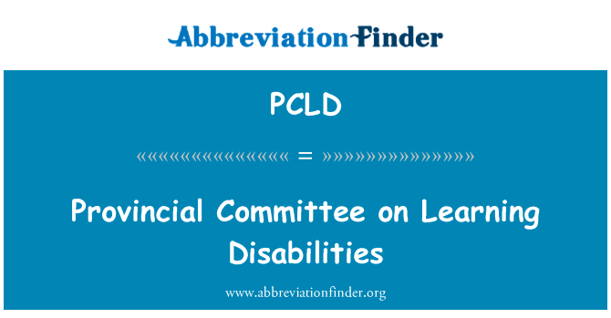 省委关于学习障碍英文定义是Provincial Committee on Learning Disabilities,首字母缩写定义是PCLD