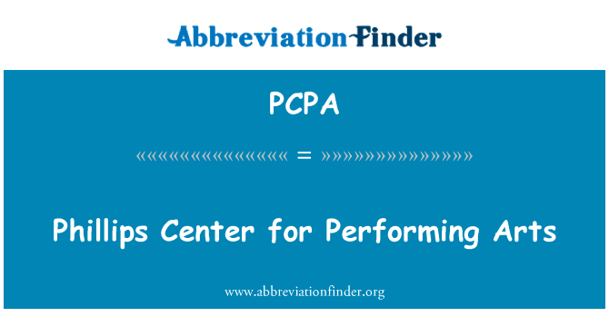 菲利普斯演艺中心英文定义是Phillips Center for Performing Arts,首字母缩写定义是PCPA
