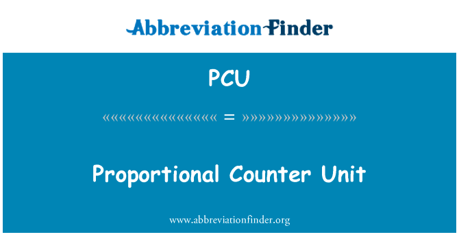 正比计数管单位英文定义是Proportional Counter Unit,首字母缩写定义是PCU
