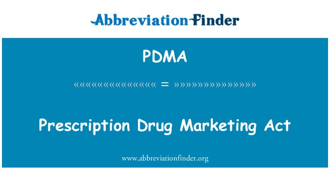 处方药营销法英文定义是Prescription Drug Marketing Act,首字母缩写定义是PDMA