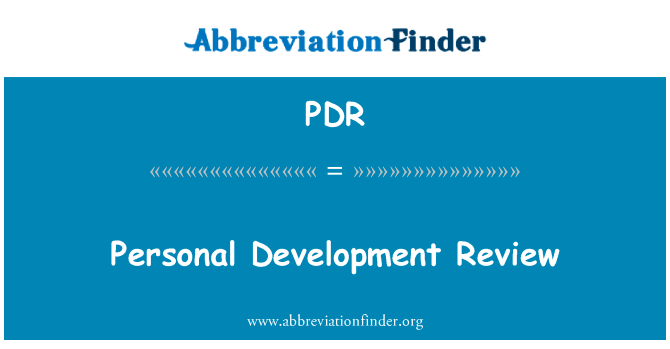 个人发展检讨英文定义是Personal Development Review,首字母缩写定义是PDR