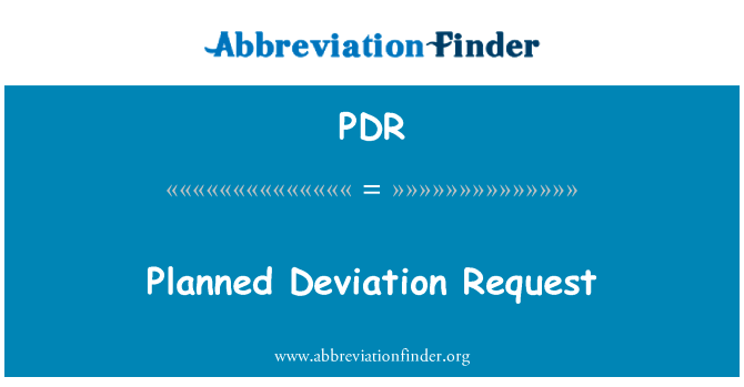 Planned Deviation Request的定义
