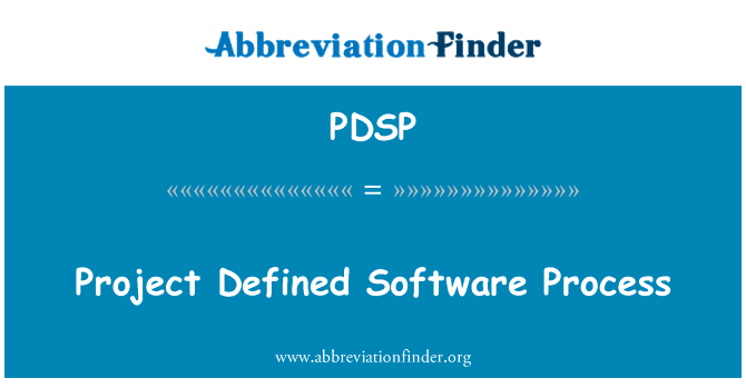 项目定义的软件过程英文定义是Project Defined Software Process,首字母缩写定义是PDSP
