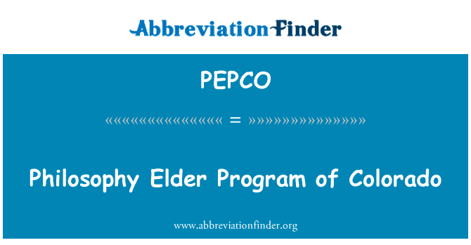 哲学科罗拉多的老年程序英文定义是Philosophy Elder Program of Colorado,首字母缩写定义是PEPCO