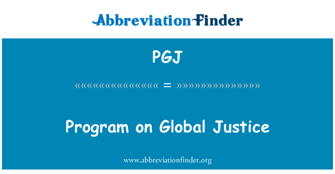 全球正义的程序英文定义是Program on Global Justice,首字母缩写定义是PGJ