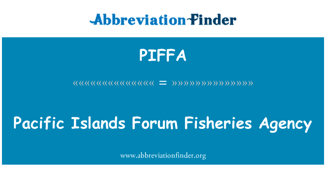 Pacific Islands Forum Fisheries Agency的定义