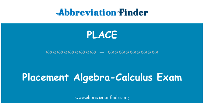 Placement Algebra-Calculus Exam的定义