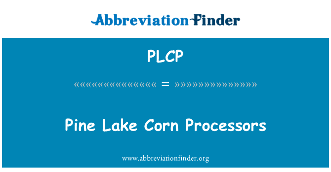 Pine Lake Corn Processors的定义