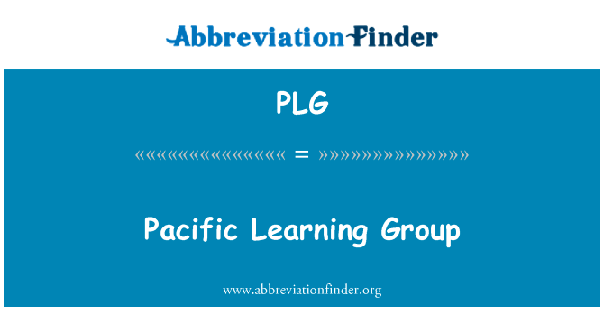太平洋学习小组英文定义是Pacific Learning Group,首字母缩写定义是PLG