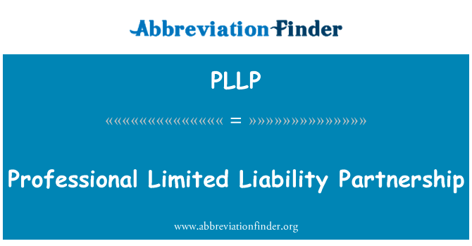 专业有限责任合伙制英文定义是Professional Limited Liability Partnership,首字母缩写定义是PLLP