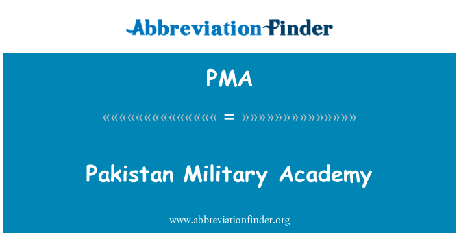 巴基斯坦军事学院英文定义是Pakistan Military Academy,首字母缩写定义是PMA