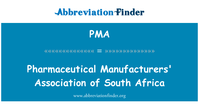 南非医药制造商协会英文定义是Pharmaceutical Manufacturers' Association of South Africa,首字母缩写定义是PMA