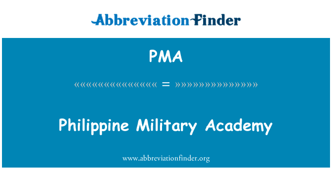菲律宾军事学院英文定义是Philippine Military Academy,首字母缩写定义是PMA