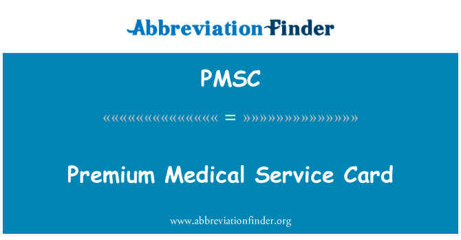 Premium Medical Service Card的定义
