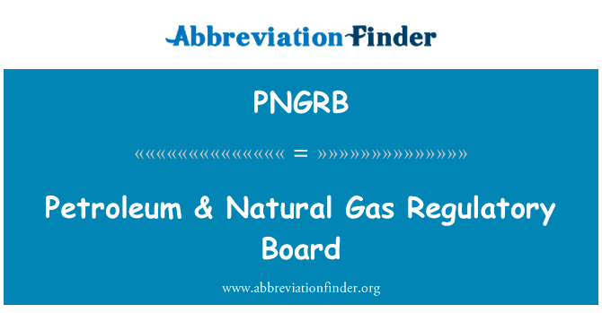 Petroleum & Natural Gas Regulatory Board的定义