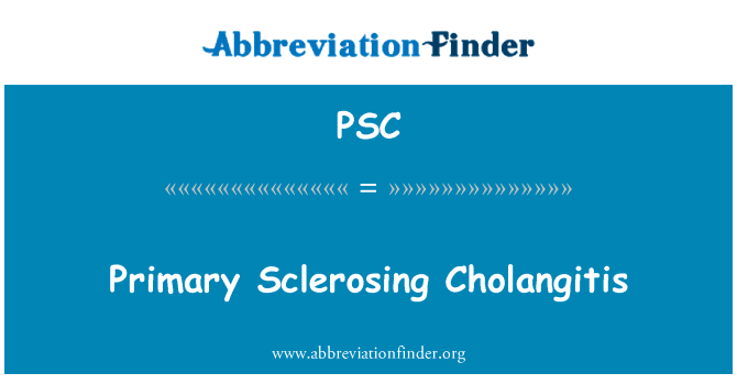 原发性硬化性胆管炎英文定义是Primary Sclerosing Cholangitis,首字母缩写定义是PSC