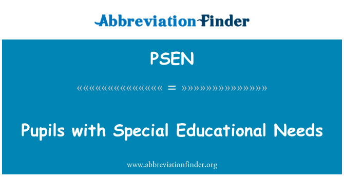 有特殊教育需要的学生英文定义是Pupils with Special Educational Needs,首字母缩写定义是PSEN