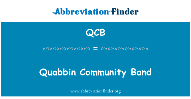 阔宾社区乐队英文定义是Quabbin Community Band,首字母缩写定义是QCB