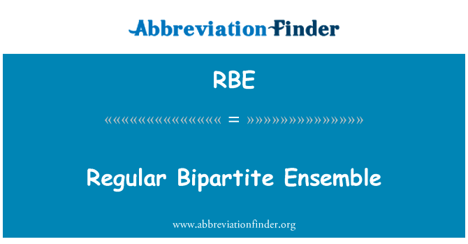定期偶合奏英文定义是Regular Bipartite Ensemble,首字母缩写定义是RBE