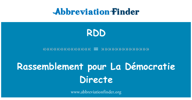 刚果倒 La DÃ © mocratie 指挥英文定义是Rassemblement pour La Démocratie Directe,首字母缩写定义是RDD