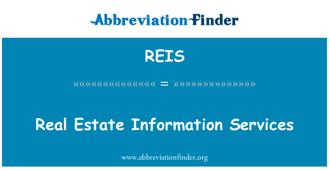 房地产信息服务英文定义是Real Estate Information Services,首字母缩写定义是REIS