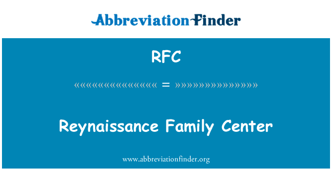 Reynaissance Family Center的定义