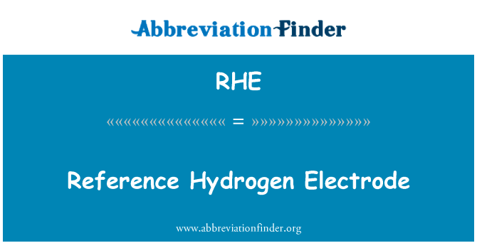 参考氢电极英文定义是Reference Hydrogen Electrode,首字母缩写定义是RHE