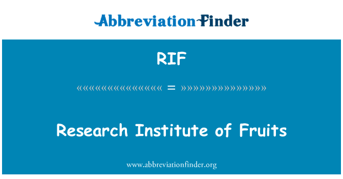 研究成果研究所英文定义是Research Institute of Fruits,首字母缩写定义是RIF