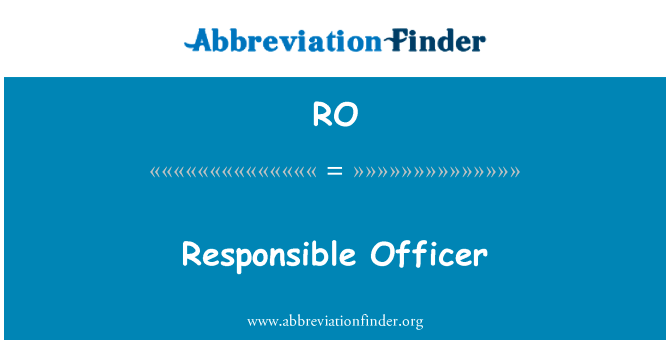 负责人员英文定义是Responsible Officer,首字母缩写定义是RO