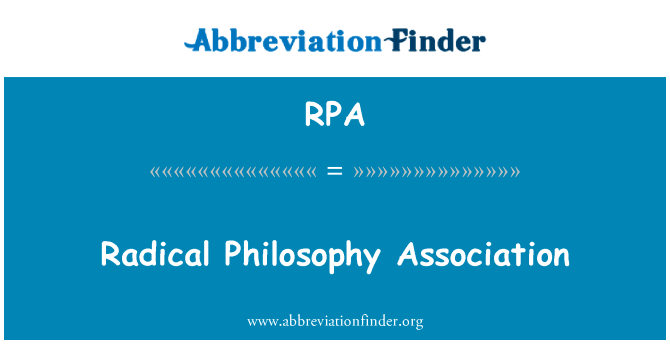 激进哲学协会英文定义是Radical Philosophy Association,首字母缩写定义是RPA