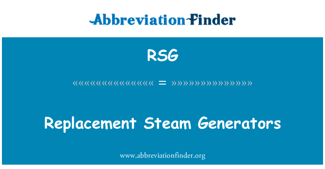 Replacement Steam Generators的定义
