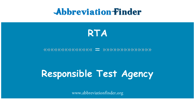 负责测试机构英文定义是Responsible Test Agency,首字母缩写定义是RTA