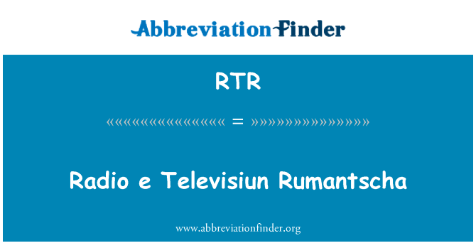 Radio e Televisiun Rumantscha的定义