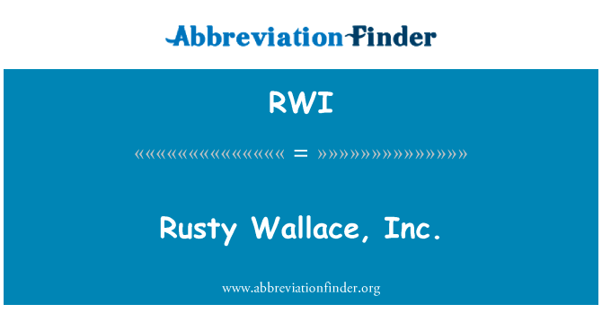 Rusty Wallace, Inc.的定义