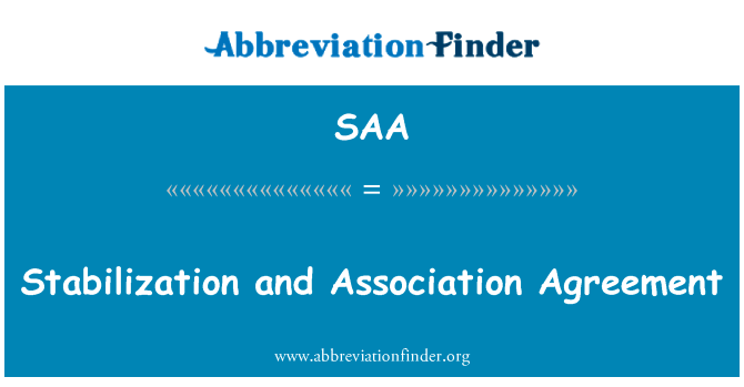 稳定与结盟协定英文定义是Stabilization and Association Agreement,首字母缩写定义是SAA