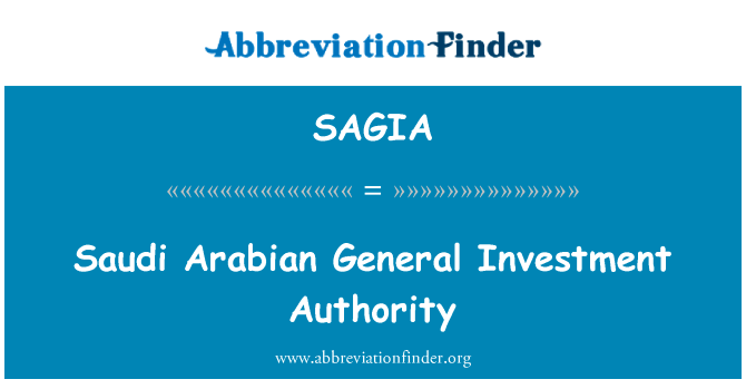 沙特阿拉伯投资总局英文定义是Saudi Arabian General Investment Authority,首字母缩写定义是SAGIA