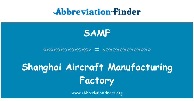 Shanghai Aircraft Manufacturing Factory的定义