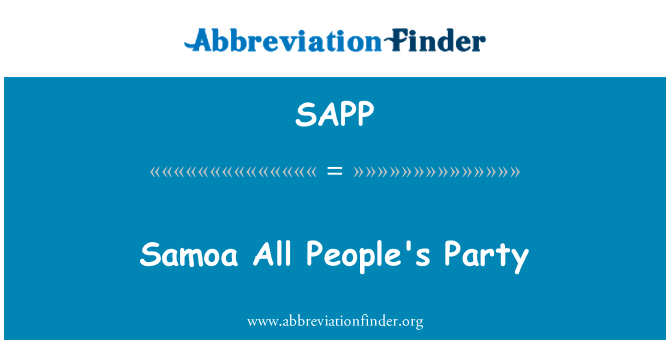 萨摩亚所有民众党英文定义是Samoa All People's Party,首字母缩写定义是SAPP