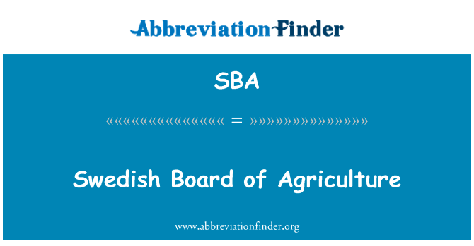 瑞典委员会的农业英文定义是Swedish Board of Agriculture,首字母缩写定义是SBA