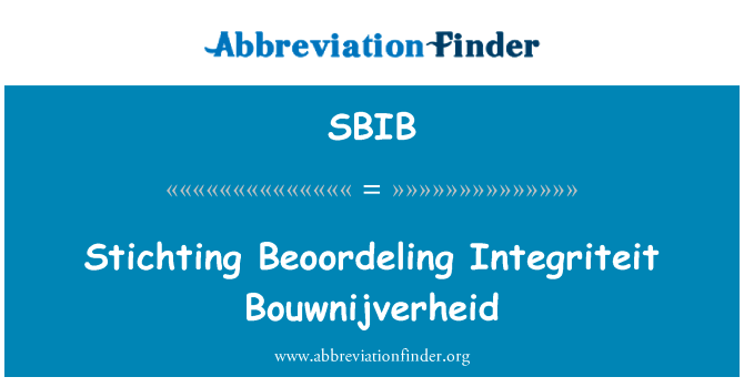 Stichting Beoordeling Integriteit Bouwnijverheid的定义