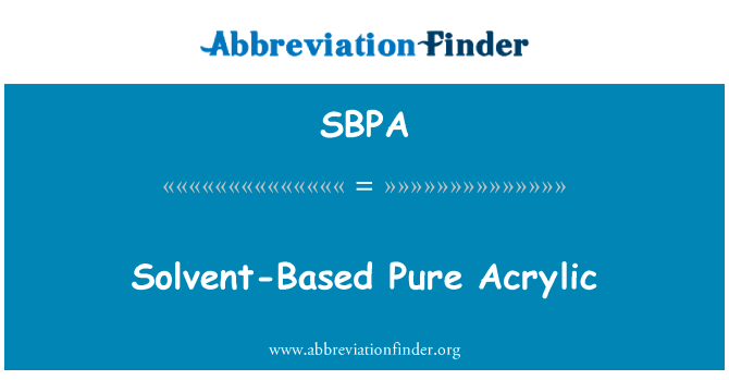 溶剂纯腈纶英文定义是Solvent-Based Pure Acrylic,首字母缩写定义是SBPA