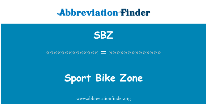 运动自行车区英文定义是Sport Bike Zone,首字母缩写定义是SBZ