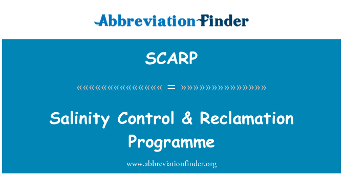 盐度控制 & 填海计划英文定义是Salinity Control & Reclamation Programme,首字母缩写定义是SCARP