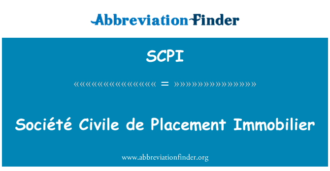 Société Civile de Placement Immobilier的定义