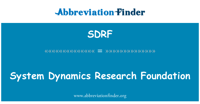 系统动力学研究基金会英文定义是System Dynamics Research Foundation,首字母缩写定义是SDRF