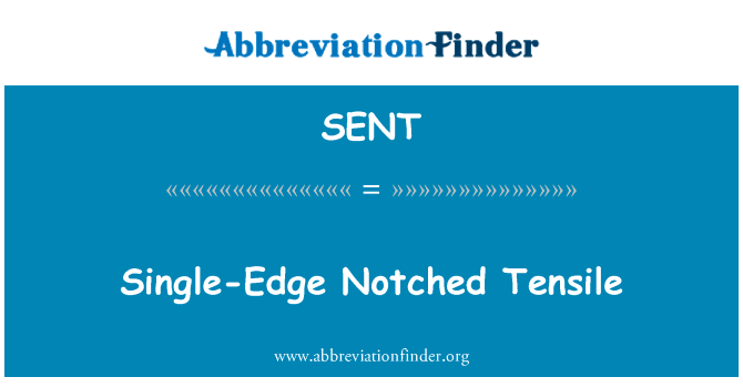 单边缺口拉伸英文定义是Single-Edge Notched Tensile,首字母缩写定义是SENT