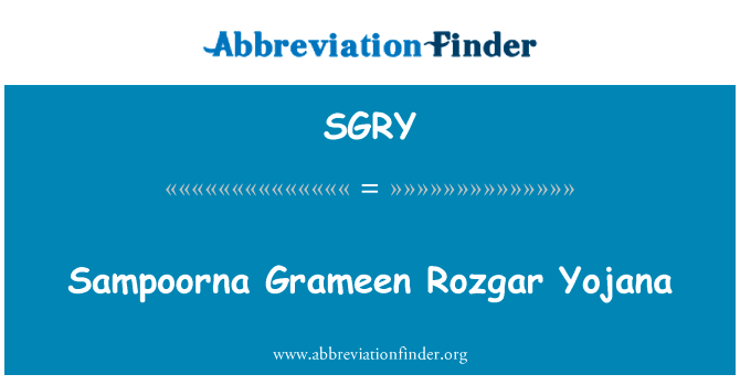 该计划格莱珉 Rozgar Yojana英文定义是Sampoorna Grameen Rozgar Yojana,首字母缩写定义是SGRY