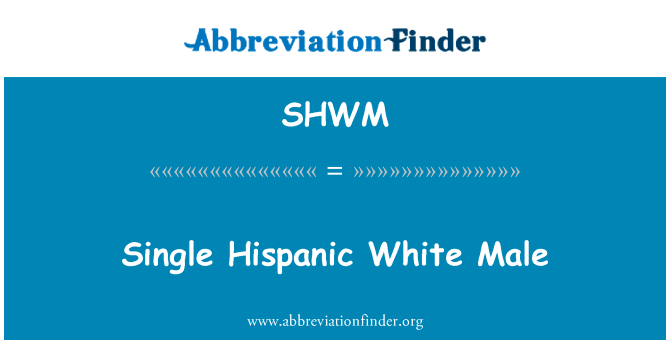 Single Hispanic White Male的定义