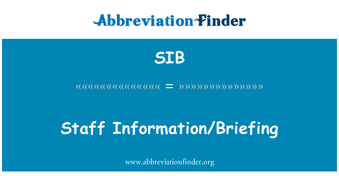 员工的信息通报英文定义是Staff InformationBriefing,首字母缩写定义是SIB